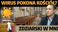 COVID-19 zachwiał wiarą! Kościół popełnia samobójstwo? Paweł Zdziarski w MN!