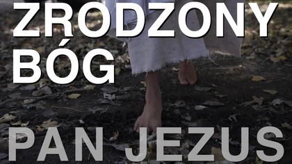 Zrodzony B&oacute;g - Pan Jezus