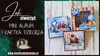 Mini album i kartka dla dziecka  mini album & card for a baby - TUTORIAL