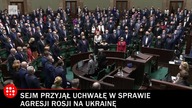 Sejm przez aklamację przyjął uchwałę w sprawie agresji Rosji na Ukrainę