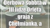 Derbowa sobota w III lidze: Orlęta grają z Chełmianką, a Podlasie z Avią