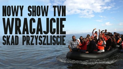 Wracajcie skąd przyszliście. Nowy program TVN