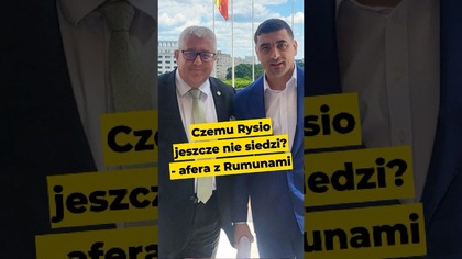 Czemu Rysio jeszcze nie siedzi? - afera z Rumunami #Czarnecki #pis #Batyr