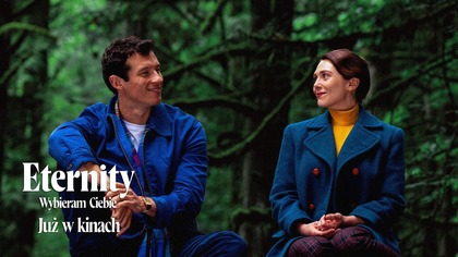 Eternity.  Wybieram Ciebie - już w kinach!