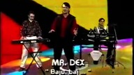 Mr.  Dex - Baju Baj