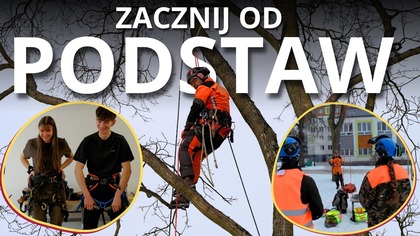ZACZNIJ OD NAUKI PODSTAW - Jak wygląda SZKOLENIE DLA ARBORYSTÓW w BCU Tuchola || Okiem ZULa