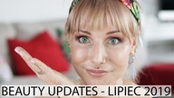 BEAUTY UPDATES - AKTUALIZACJE KOSMETYCZNE LIPIEC 2019| Delicious Beauty