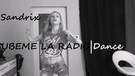 SUBEME LA RADIO|Sandrix Dance