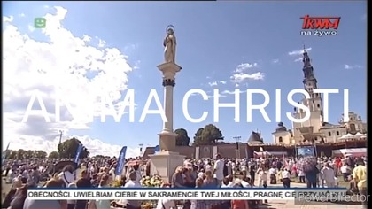 Anima Christi - Jasna Góra - 26. 08. 2020