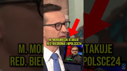 M.  Morawiecki atakuje red.  Biedronia i wPolsce24