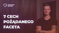 7 cech pożądanego faceta