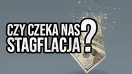 Stagflacja - potwór z Loch Ness dla gospodarki i naszych portfeli