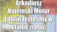 Arkadiusz Najemski (Motor Lublin): Jesteśmy w stanie zrobić kolejny awans