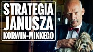 Strategia Janusza Korwin  Mikkego na wybory do Sejmu i europarlamentu.