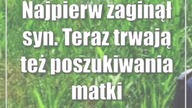 Najpierw zaginął syn.  Teraz trwają też poszukiwania matki