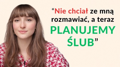 Po pięciu miesiącach od rozstania mój partner mi się oświadczył - historia Blanki