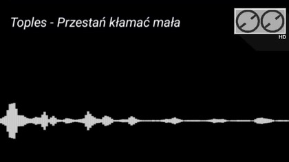 Toples - Przestań kłamać mała (inna wersja)