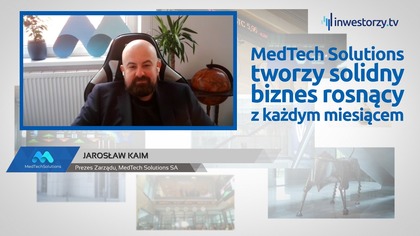 MedTech Solutions SA, Jarosław Kaim  Prezes Zarządu, #682 ZE SPÓŁEK