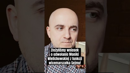 Złożyliśmy wniosek o odwołanie Moniki Wielichowskiej z funkcji wicemarszałka Sejmu!