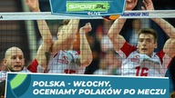 POLSKA - WŁOCHY.  Dla nas i tak jesteście MISTRZAMI!!! Co zawiodło?