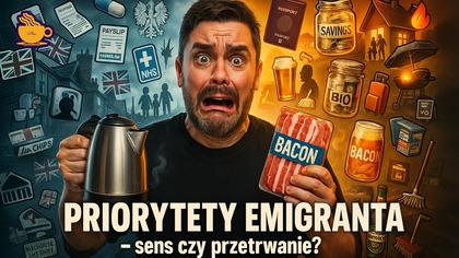 POLAK W UK: Brutalne priorytety, które zmieniają całe ŻYCIE