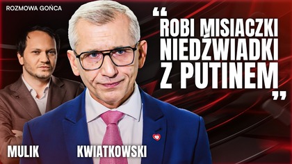 PREZYDENT KOMPROMITUJE POLSKĘ NA ARENIE MIĘDZYNARODOWEJ? ROZMOWA Z KRZYSZTOFEM KWIATKOWSKIM