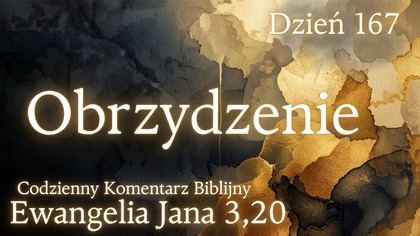 Obrzydzenie | Ewangelia Jana 3,20 | Komentarz wers po wersie | Fabian Błaszkiewicz