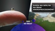 Co ma wspólnego susza na Tajwanie z niedoborem mikroprocesorów? OKO NA ŚWIAT
