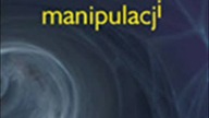 Adam Lepa - Świat manipulacji.  Socjotechnika