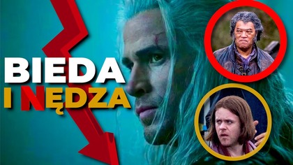 WIEDŹMIN ZA 50 GROSZY.  Bieda, nędza i stare problemy, czyli NETFLIX GOTOWY NA KLĘSKĘ (The Witcher)