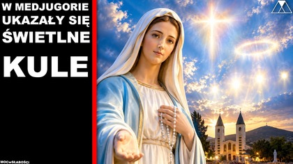 W MEDJUGORIE UKAZAŁY SIE SWIETLNE KULE