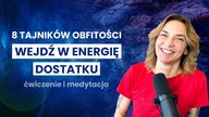 Poczuj przepływ energii dostatku.  Zrób ćwiczenie i medytację, by wejść w wibrację obfitości.