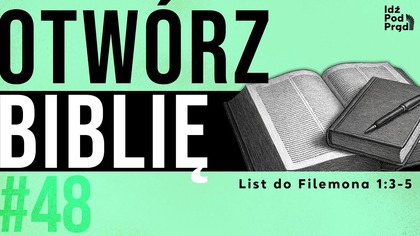 OTWÓRZ BIBLIĘ #48 | List do Filemona 1:3-5