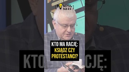  Kto ma rację: ksiądz czy protestanci? #PomyślDziś odc.  2173