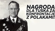 Tusk otrzymał nagrodę za Konfrontowanie się z polskim narodem!