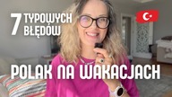 7 wakacyjnych błędów Polaków w Turcji.  Czy robisz to źle?