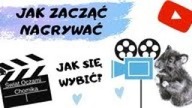 JAK ZACZĄĆ NAGRYWAĆ NA YOUTUBE