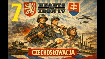 Hearts of Iron IV - Czechosłowacja #7 [#pl #gameplay]