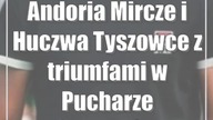 Andoria Mircze i Huczwa Tyszowce z triumfami w Pucharze Starostów
