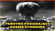 10 PAŃSTW KTÓRE POSIADA BOMBĘ ATOMOWĄ