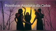 Dla Ciebie  Przesłanie na ten moment od Anioła  Bezterminowe  Wybierz Kartę 