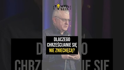  Dlaczego chrześcijanie się nie zniechęcą? #PomyślDziś odc.  2172