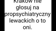 Kraków nie głosuj na nich.