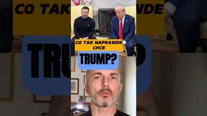 Jaki jest prawdziwy plan Trumpa wobec Ukrainy?