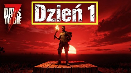 7 Days To Die 2. 5 | Nowy Początek | Odc.  1