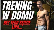 TRENING W DOMU - Co zrobić by mieć SUPER EFEKTY
