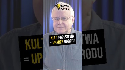  Kult papiestwa  upadek narodu #PomyślDziś odc.  2211