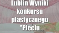 Lublin: Wyniki konkursu plastycznego Pięciu Pomocników Zdrowego Posiłku