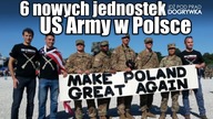 6 nowych jednostek US Army w Polsce.  SERWIS INFORMACYJNY 2019. 08. 29