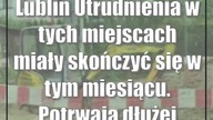 Lublin: Utrudnienia w tych miejscach miały skończyć się w tym miesiącu.  Potrwają dłużej